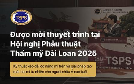 Được mời thuyết trình tại Hội nghị Hiệp hội Phẫu thuật Thẩm mỹ Đài Loan 2025